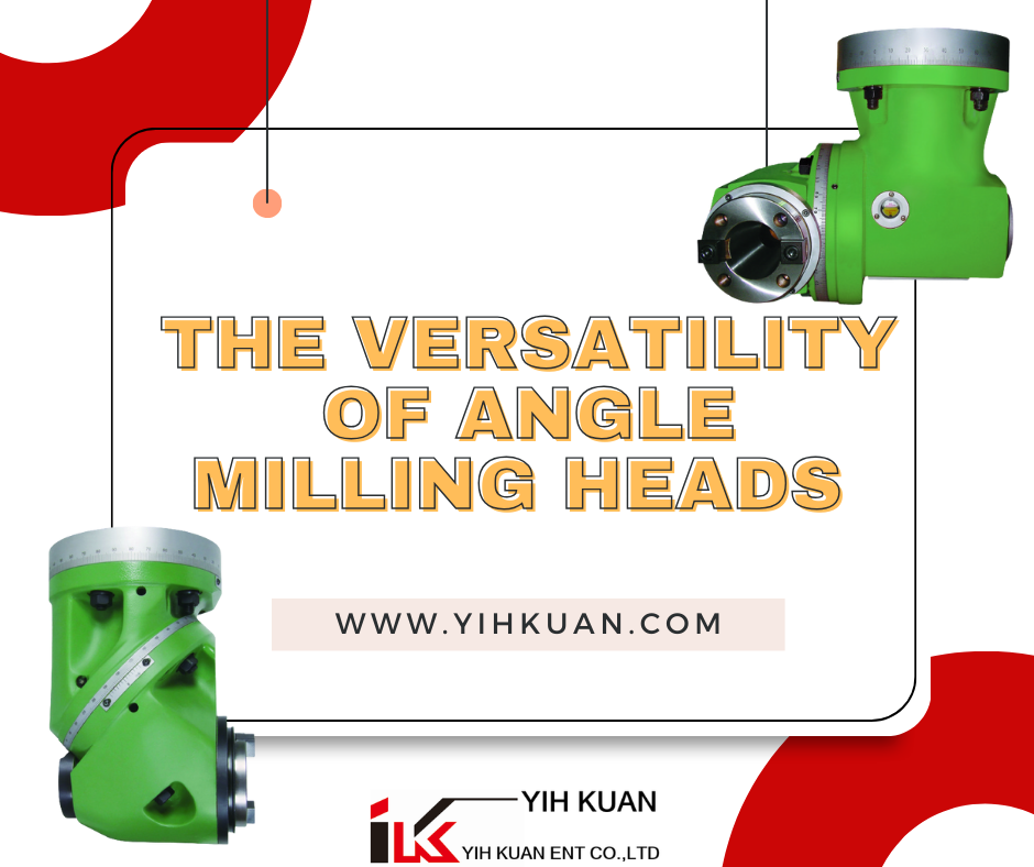 News|Mastering Machining: The Versatility of Angle Milling Heads from Yih Kuan