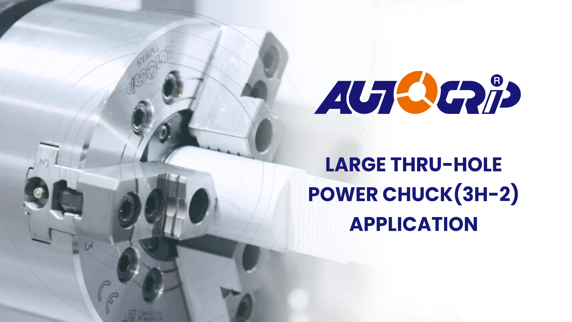 AUTOGRIP MACHINERY :: Large Thru-Hole Power Chuck(3H-2) application cnc machine.