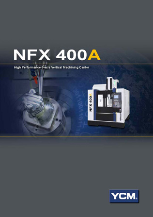 Catalog|NFX400A - High Productivity Full 5-Axis and 5-Face VMC