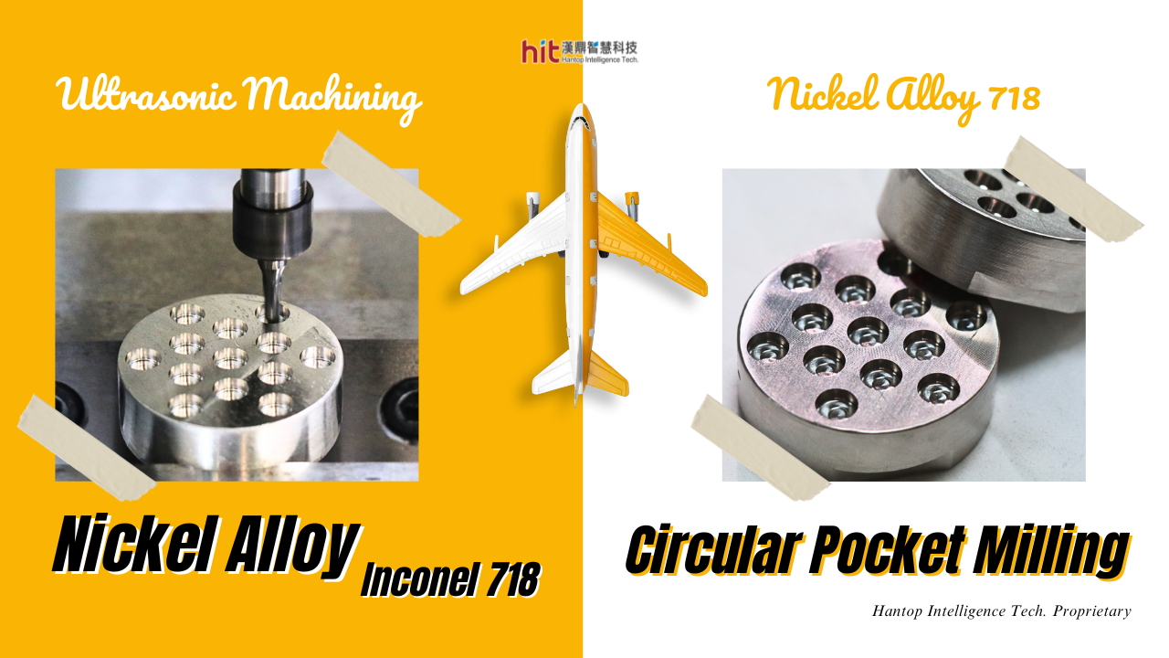 Ultrasonic Pocket Milling Inconel 718