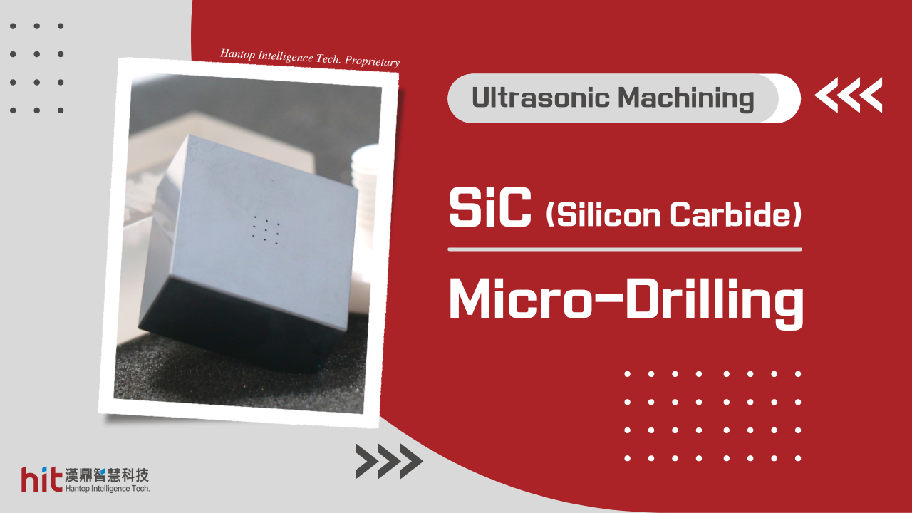 Ultrasonic Micro-drilling SiC